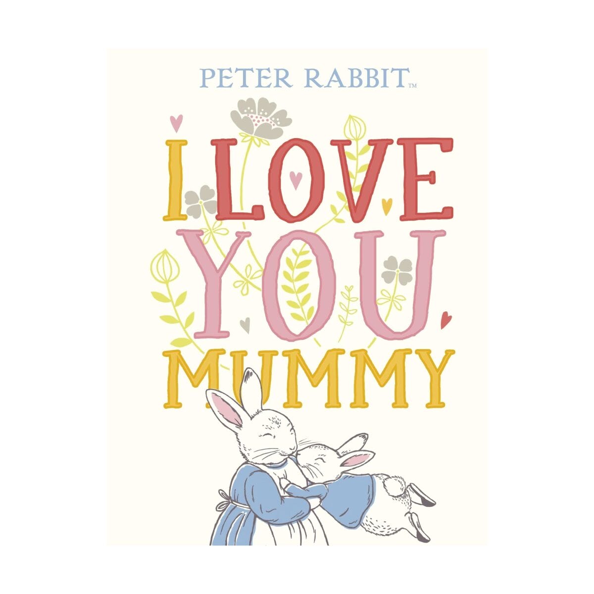Peter rabbit i love you mummy 1